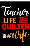 Teacher Life And Quilter Wife