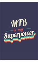 MTB Is My Superpower: A 6x9 Inch Softcover Diary Notebook With 110 Blank Lined Pages. Funny Vintage Mtb Journal to write in. Mtb Gift and SuperPower Retro Design Slogan