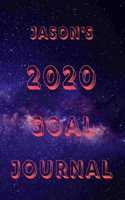 Jason's 2020 Goal Book: 2020 New Year Planner Goal Journal Gift for Jason / Notebook / Diary / Unique Greeting Card Alternative