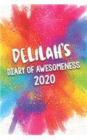 Delilah's Diary of Awesomeness 2020: Unique Personalised Full Year Dated Diary Gift For A Girl Called Delilah - 185 Pages - 2 Days Per Page - Perfect for Girls & Women - A Great Journal