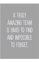 A Truly Amazing Team Is Hard To Find And Impossible To Forget