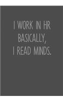 I Work In HR Basically, I Read Minds.: To Do List Task Journal & Lined Notebook(18 Funny Gag Gifts for Coworkers)