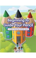 Beginning to Guide Your Pencil