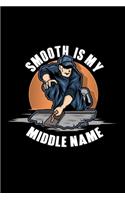 Smooth Is My Middle Name