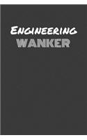 Engineering Wanker
