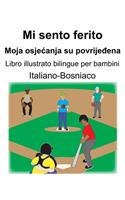 Italiano-Bosniaco Mi sento ferito/Moja osjecanja su povrije&#273;ena Libro illustrato bilingue per bambini