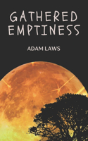 Gathered Emptiness