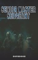 Senior Master Sergeant Notebook: This Notebook is specially for Senior Master Sergeant. 120 pages with dot lines. Unique Notebook for all Soldiers or Vererans. Perfect as a Gift or 