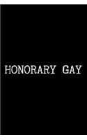 Honorary Gay: 6x9 120 Page Lined Composition Notebook Funny Gift