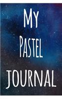 My Pastel Journal: The perfect gift for the artist in your life - 119 page lined journal!
