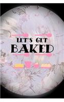 Let's Get Baked