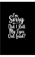 I'm Sorry, Did I Roll My Eyes Out Loud?: Hangman Puzzles Mini Game Clever Kids 110 Lined Pages 6 X 9 In 15.24 X 22.86 Cm Single Player Funny Great Gift