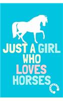 Just A Girl Who Loves Horses