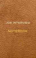 Job interview Notebook Diary - Log - Journal For schedule Recording of your job interviews, preparation and company information: Job interview workbook journal for all types of Job interviews, it is the ideal notebook to progress in your job search .