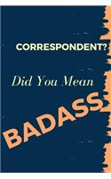 Correspondent? Did You Mean Badass