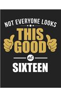 Not Everyone Looks This Good at Sixteen
