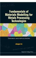 Fundamentals of Materials Modelling for Metals Processing Technologies: Theories and Applications: Theories and Applications