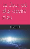 Le Jour O� Elle Devint Dieu