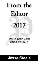 From the Editor 2017: Pacific Daily Times Editorials(3 From the Editor)