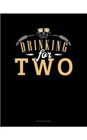Drinking for Two: (Accounts Journal)