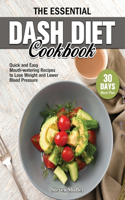 The Essential Dash Diet Cookbook