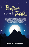 Bedtime Stories for Toddlers: 2 books in 1: Assemblage of Fantasy Stories about Magic, Rainbows, and Little Girls for your Toddler's Calm and Quick Sleep with these Bedtime Medit