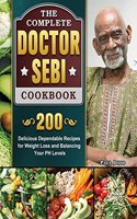 The Complete Dr. Sebi Cookbook