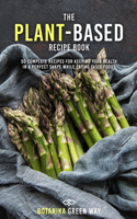 The Plant-Based Recipe Book