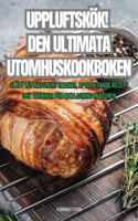 Uppluftskök! Den Ultimata Utomhuskookboken