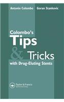 Colombo's Tips & Tricks for Drug Eluting Stents