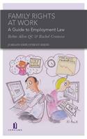 Family Rights at Work:: A Guide to Employment Law