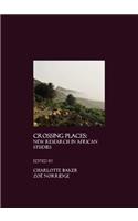 Crossing Places: New Research in African Studies