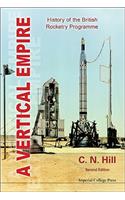 Vertical Empire, A: History of the British Rocketry Programme (Second Edition)