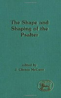 The Shape and Shaping of the Psalter: No. 159. (Journal for the Study of the Old Testament Supplement S.)
