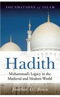 Hadith: Muhammad's Legacy in the Medieval and Modern World