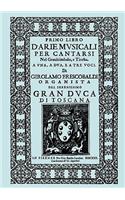 D'Arie Musicali Per Cantarsi. Primo Libro & Secondo Libro. [Facsimiles of the 1630 Editions.]