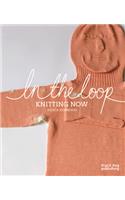 In the Loop: Knitting Now