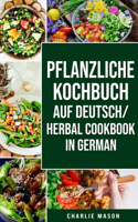 pflanzliche Kochbuch Auf Deutsch/ Herbal Cookbook In German