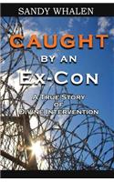 Caught by an Ex-Con