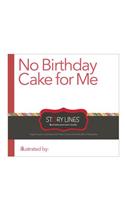 No Birthday Cake for Me