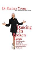 Dancing on Broken Legs