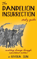 Dandelion Insurrection Study Guide