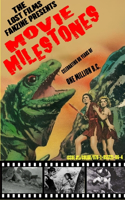 Lost Films Fanzine Presents Movie Milestones #1