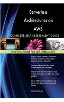 Serverless Architectures on AWS Complete Self-Assessment Guide