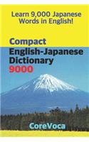 Compact English-Japanese Dictionary 9000: How to Learn Essential Japanese Vocabulary in English Alphabet for School, Exam, and Business