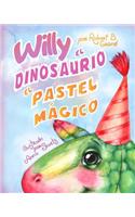 Willy el dinosaurio y el pastel mágico