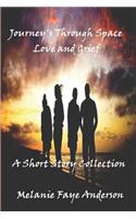 Journeys Through Space, Love and Grief