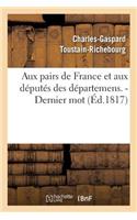 Aux Pairs de France Et Aux Députés Des Départemens. - Dernier Mot.