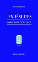 Les Jesuites Dans l'Espagne Du Xvie Siecle