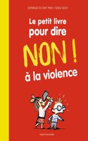 Le petit livre pour apprende a dire non! a la violence